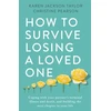 KNYGA Karen Jackson Taylor How to Survive Losing a Loved One