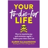 KNYGA Karen Salmansohn Your To-Die-For Life, How to Maximize Joy and Minimize Regret... Before Your Time Runs Out
