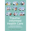 KNYGA Karen Treisman Trauma-Informed Health Care