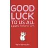 KNYGA Karen Vermeulen Good Luck To Us All: A Graphic Memoir of Sorts