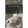 KNYGA Karin 1872-1950 Michaëlis Dangerous Age [microform]