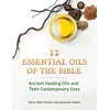 KNYGA Karin Opitz Kreher Twelve Essential Oils of the Bible