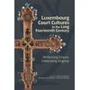 KNYGA Karl Kugle Luxembourg Court Cultures in the Long Fourteenth Century