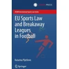 KNYGA Katarina Pijetlovic EU Sports Law and Breakaway Leagues in Football