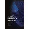 KNYGA Katarzyna Marak Gameplay, Emotions and Narrative: Independent Games Experienced