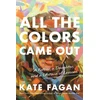 KNYGA Kate Fagan All the Colors Came Out