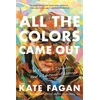 KNYGA Kate Fagan All the Colors Came Out