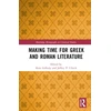 KNYGA Kate Gilhuly Making Time for Greek and Roman Literature