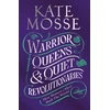 KNYGA Kate Mosse Warrior Queens &amp; Quiet Revolutionaries