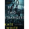 KNYGA Kate White Between Two Strangers