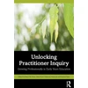 KNYGA Katey De Gioia Unlocking Practitioner Inquiry