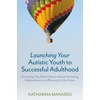 KNYGA Katharina Manassis Launching Your Autistic Youth to Successful Adulthood