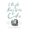 KNYGA Katharine Welby Roberts I Thought There Would Be Cake