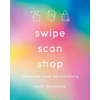 KNYGA Katherine Schaefer Swipe, Scan, Shop