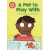 KNYGA Katie Dale Reading Champion: A Pet to Play With