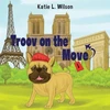 KNYGA Katie L Wilson Troov on the Move: In Paris