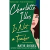 KNYGA Katie Siegel Charlotte Illes Is Not a Teacher
