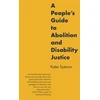 KNYGA Katie Tastrom People's Guide to Abolition and Disability Justice