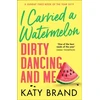 KNYGA Katy Brand I Carried a Watermelon