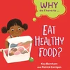 KNYGA Kay Barnham Why Do I Have To ...: Eat Healthy Food?