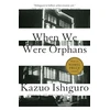 KNYGA Kazuo Ishiguro When We Were Orphans