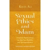 KNYGA Kecia Ali Sexual Ethics and Islam