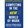 KNYGA Keith Ferrazzi Competing in the New World of Work