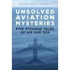 KNYGA Keith Mccloskey Unsolved Aviation Mysteries