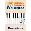 KNYGA Klotz Dave Brubeck and the Performance of Whiteness