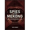 KNYGA Ken Conboy Spies on the Mekong: CIA Clandestine Operations in Laos