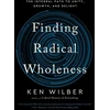 KNYGA Ken Wilber Finding Radical Wholeness