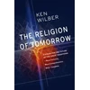 KNYGA Ken Wilber Religion of Tomorrow