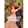 KNYGA Kenneth R Timmerman Raising Olives in Provence