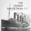 KNYGA Kent Layton Unseen Mauretania 1907