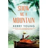 KNYGA Kerry Young Show Me A Mountain
