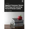 KNYGA Kevin K Kumashiro Against Common Sense: Teaching and Learning Toward Social Justice