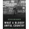 KNYGA Kevin Meagher What a Bloody Awful Country