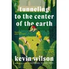 KNYGA Kevin Wilson Tunneling to the Center of the Earth