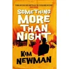 KNYGA Kim Newman Something More Than Night