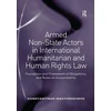 KNYGA Konstantinos Mastorodimos Armed Non-State Actors in International Humanitarian and Human Rights Law