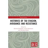 KNYGA Korinna Schonharl Histories of Tax Evasion, Avoidance and Resistance