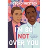 KNYGA Kosoko Jackson I'm So (Not) Over You