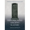 KNYGA Kostas Vlassopoulos Historicising Ancient Slavery