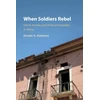 KNYGA Kristen A Harkness When Soldiers Rebel