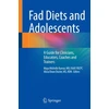 KNYGA Kumar, , FAAP, FRCPC, Maya Michelle Fad Diets and Adolescents