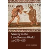 KNYGA Kyle Harper Slavery in the Late Roman World, AD 275–425