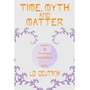 KNYGA L D Deutsch Time, Myth and Matter