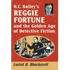 KNYGA Laird R Blackwell H.C. Bailey's Reggie Fortune and the Golden Age of Detective Fiction