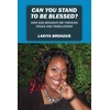 KNYGA Lakiya Broadus Can You Stand to Be Blessed