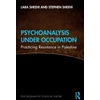 KNYGA Lara Sheehi Psychoanalysis Under Occupation